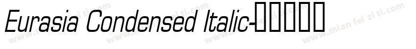 Eurasia Condensed Italic字体转换